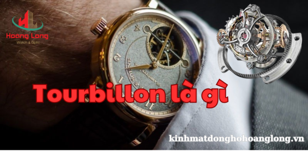 tourbillon là gì - vì sao lại chọn đồng hồ tourbilon